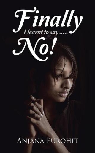 Cover image: Finally I Learnt to Say…..No! 9781482843033