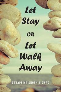 Cover image: Let Stay or Let Walk Away 9781482843590