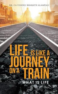 Omslagafbeelding: Life Is Like a Journey on a Train 9781482844399