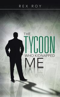 Cover image: The Tycoon Who Kidnapped Me 9781482844597