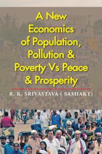 Imagen de portada: A New Economics of Population, Pollution & Poverty Vs Peace & Prosperity 9781482846393