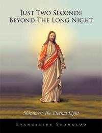 Cover image: Just Two Seconds Beyond the Long Night 9781482848342