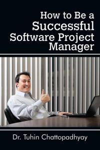 Cover image: How to Be a Successful Software Project Manager 9781482848403