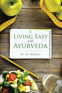 Cover image: Living Easy with Ayurveda 9781482848540