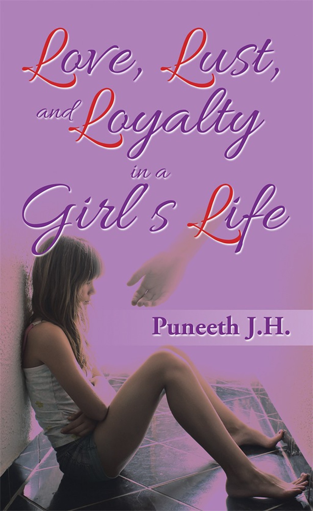 Love, Lust, & Loyalty in a Girl’S  Life Love, Lust, and Loyalty in a Girl’S Life