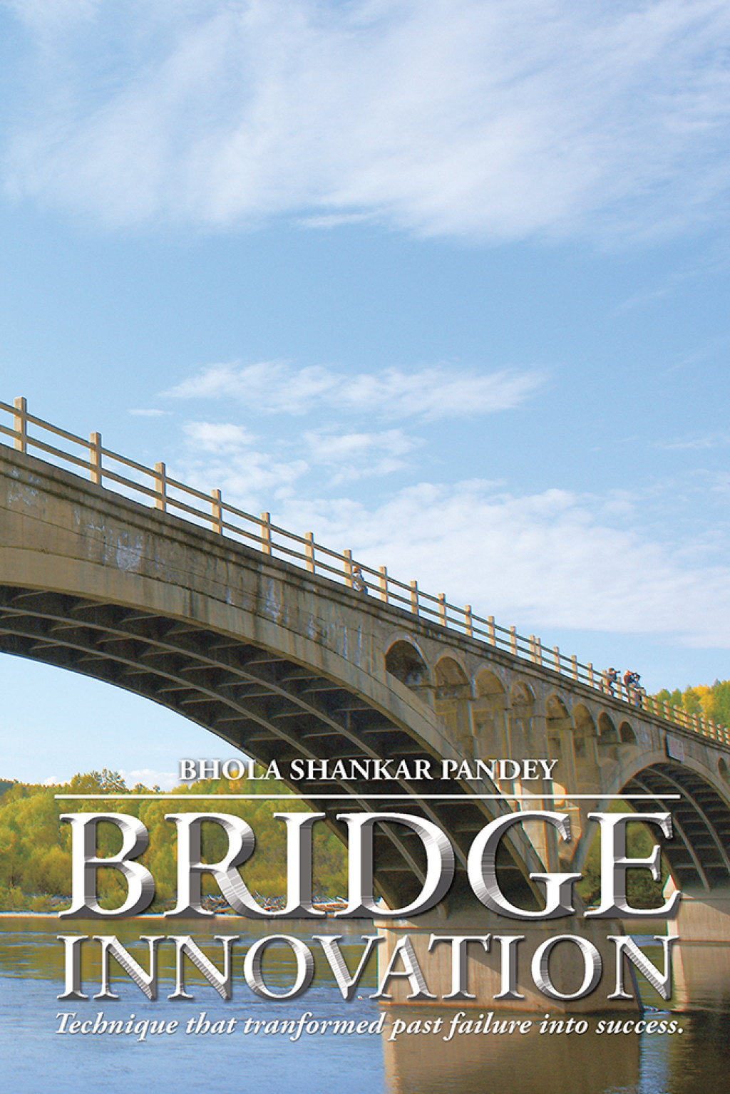 Bridge Innovation Technique That Tranformed Past Failure into Success.