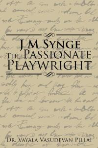 Imagen de portada: J M  Synge the Passionate Playwright 9781482852240