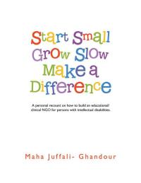 Cover image: Start Small Grow Slow Make a Difference 9781482852691