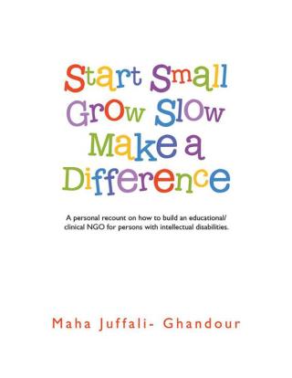 Imagen de portada: Start Small Grow Slow Make a Difference 9781482852691