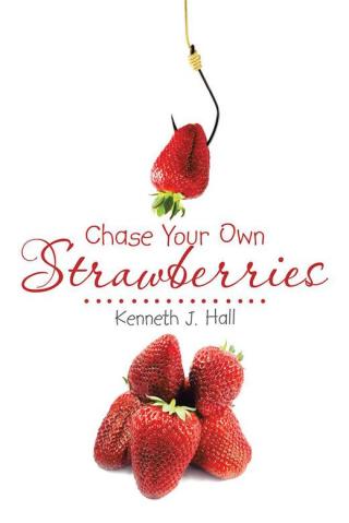 Cover image: Chase Your Own Strawberries 9781482854268