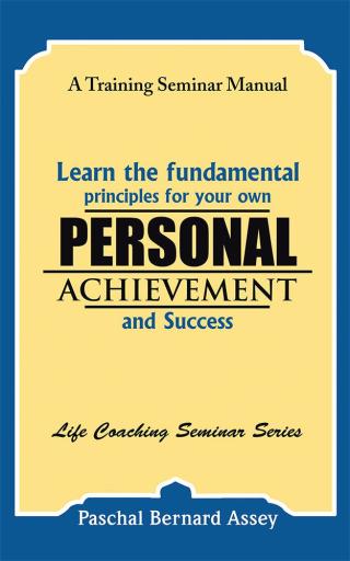 Cover image: Learn the Fundamental Principles for Your Own Personal Achievement and Success 9781482861983