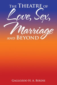 Cover image: The Theatre of Love, Sex, Marriage and Beyond 9781482862379