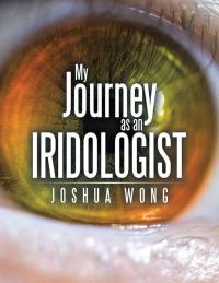 Omslagafbeelding: My Journey as an Iridologist 9781482863895