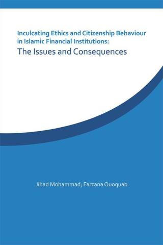Cover image: Inculcating Ethics and Citizenship Behaviour in Islamic Financial Institutions: the Issues and Consequences 9781482866490
