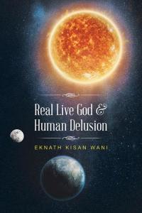 Cover image: Real Live God & Human Delusion 9781482868784
