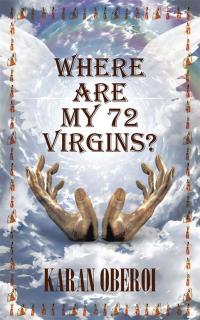 Imagen de portada: Where Are My 72 Virgins? 9781482868951
