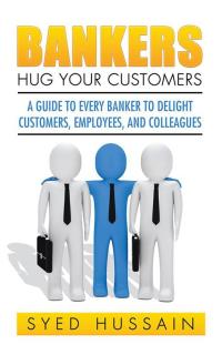 表紙画像: Bankers, Hug Your Customers 9781482869767