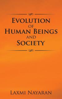 表紙画像: Evolution of Human Beings and Society 9781482870176