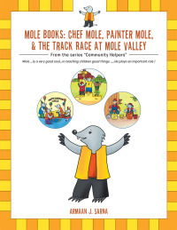 表紙画像: Mole Books: Chef Mole, Painter Mole, & the Track Race at Mole Valley 9781482870480