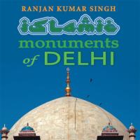 Omslagafbeelding: The Islamic Monuments of Delhi 9781482873153