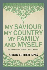 Cover image: My Saviour My Country My Family and Myself 9781482873788