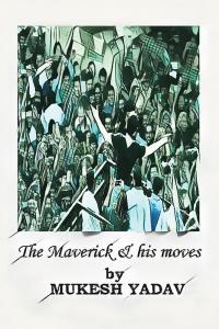 Cover image: The Maverick and His Moves 9781482875348