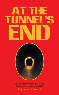 Cover image: At the Tunnel’S End 9781482876017