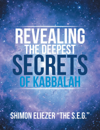 Omslagafbeelding: Revealing the Deepest Secrets of Kabbalah 9781482879940