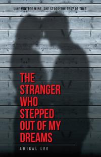 Cover image: The Stranger Who Stepped out of My Dreams 9781482880281