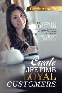 Cover image: Create Lifetime Loyal Customers 9781482881417