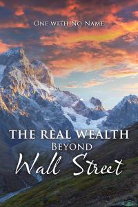 Titelbild: The Real Wealth Beyond Wall Street 9781482881905