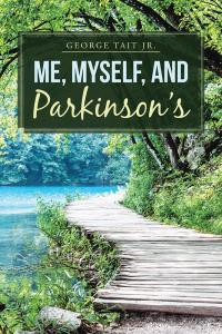 Imagen de portada: Me, Myself, and Parkinson’S 9781482882476