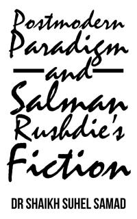 Cover image: Postmodern Paradigm and Salman Rushdie’S Fiction 9781482885248