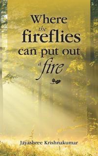Imagen de portada: Where the Fireflies Can Put out a Fire 9781482885293