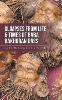 Imagen de portada: Glimpses from Life & Times of Baba Bakhoran Dass 9781482885767