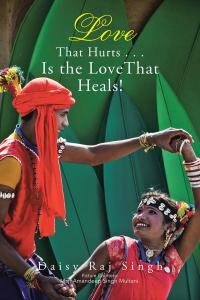 Cover image: Love That Hurts . . . Is the Love That Heals! 9781482886009