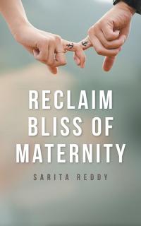 Imagen de portada: Reclaim Bliss of Maternity 9781482886603