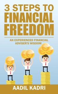 Imagen de portada: 3 Steps to Financial Freedom 9781482886917