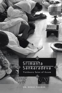 Cover image: Srimanta Sankaradeva: Vaishnava Saint of Assam 9781482886993