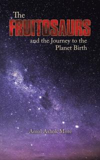 Omslagafbeelding: The Fruitosaurs and the Journey to the Planet Birth 9781482887204