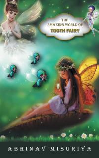 Imagen de portada: The Amazing World of Tooth Fairy 9781482884456