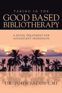 Cover image: Taking in the Good Based Bibliotherapy 9781482889185