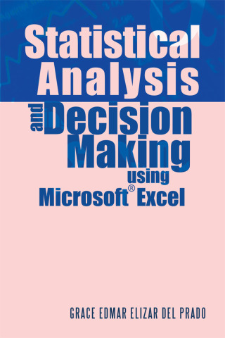 Cover image: Statistical Analysis and Decision Making Using Microsoft Excel 9781482891027