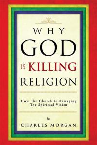Imagen de portada: Why God Is Killing Religion 9781482893298