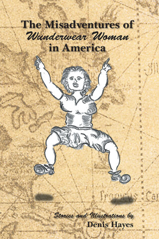 Imagen de portada: The Misadventures of Wunderwear Woman in America 9781490704364
