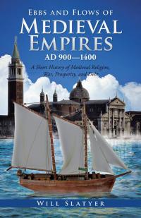 表紙画像: Ebbs and Flows of Medieval Empires, Ad 900–1400 9781482896831