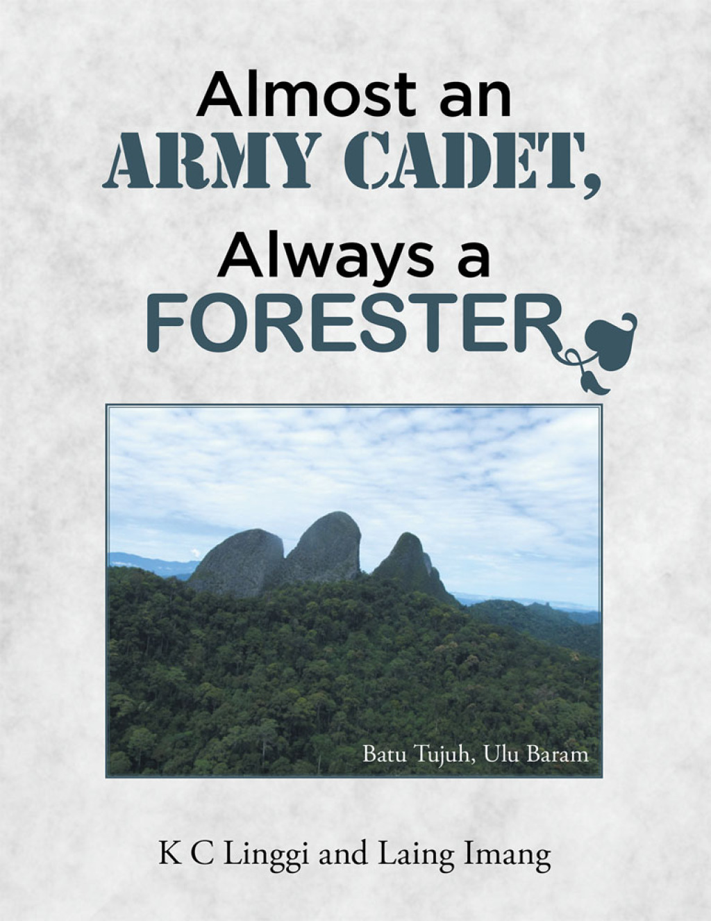 Almost an Army Cadet, Always a Forester