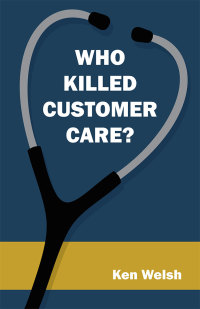 Imagen de portada: Who Killed Customer Care? 9781490701790