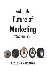 表紙画像: Back to the Future of Marketing 9781482898163