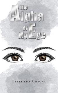 Omslagafbeelding: The Alpha of My Eye 9781482898538